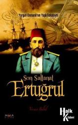 Son Saltanat Ertuğrul Yorgun Osmanlı'nın Yaşlı Fırkateyni