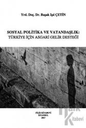 Sosyal Politika ve Vatandaşlık: Türkiye İçin Asgari Gelir Desteği