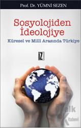 Sosyolojiden İdeolojiye Küresel ve Milli Arasında Türkiye