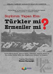Soykırım Yapan Kim: Türkler mi Ermeniler mi?