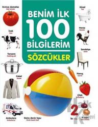 Sözcükler - Benim İlk 100 Bilgilerim (Ciltli)