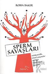 Sperm Savaşları Sadakatsizlik, Cinsel Çatışmalar ve Diğer Yatak Odası Savaşları