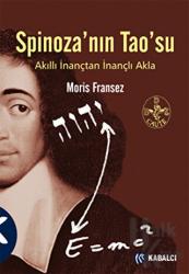 Spinoza’nın Tao’su Akıllı İnançtan İnançlın Akla