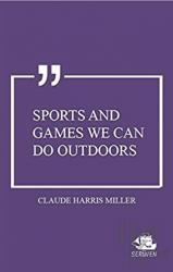 Sports and Games We can do Outdoors