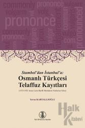 Stambol'dan İstanbul'a: Osmanlı Türkçesi Telaffuz Kayıtları