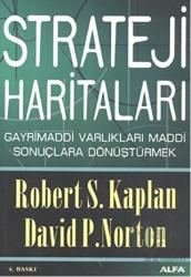 Strateji Haritaları Gayrimaddi Varlıkları Maddi Sonuçlara Dönüştürmek