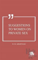 Suggestions to Women on Private Sex