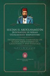 Sultan 2. Abdülhamid'in Jeostratejisi ve Mirası Uluslararası Sempozyumu
