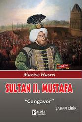 Sultan 2. Mustafa Maziye Hasret - Cengaver
