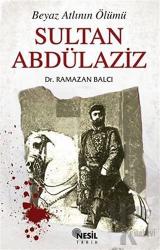 Sultan Abdülaziz Beyaz Atlının Ölümü