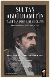 Sultan Abdülhamit'in Tahttan İndirilişi ve Ölümü