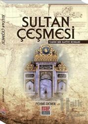 Sultan Çeşmesi Tarihi Bir Hafiye Romanı