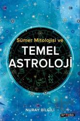 Sümer Mitolojisi ve Temel Astroloji