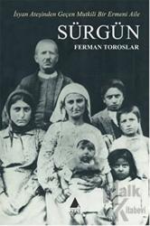 Sürgün İsyan Ateşinden geçen Mutkili Bir Ermeni aile