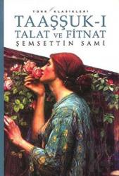 Taaşşuk-ı Talat ve Fitnat Türk Klasikleri