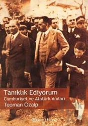 Tanıklık Ediyorum Cumhuriyet ve Atatürk Anıları