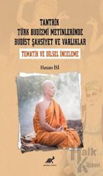 Tantrik Türk Budizmi Metinlerinde Budist Şahsiyet ve Varlıklar (Tematik ve Dilsel İnceleme)