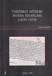 Tanzimat Dönemi Bosna İsyanları 1839 - 1878