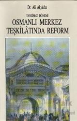 Tanzimat Dönemi Osmanlı Merkez Teşkilatında Reform (1836-1856)