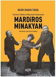 Tanzimat, İstibdat ve Meşrutiyet Tiyatrosunda Mardiros Mınakyan Türk Devlet Tiyatrosu Darülbedayi