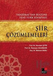 Tanzimat’tan Bugüne Yeni Türk Edebiyatı Şiir Çözümlemeleri