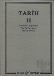Tarih 2 Kemalist Eğitimin Tarih Dersleri 1931-1941 (Ciltli)
