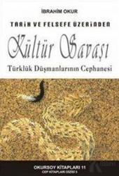 Tarih ve Felsefe Üzerinden Kültür Savaşı Türklük Düşmanlarının Cephanesi