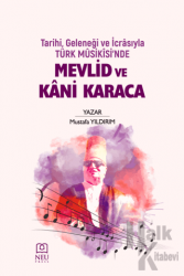 Tarihi Geleneği ve İcrasıyla Türk Musikisinde Mevlid ve Kani Karaca