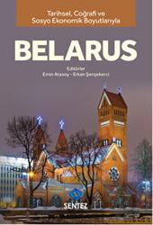 Tarihsel Coğrafi ve Sosyo-Ekonomik Boyutlarıyla Belarus Tarihsel Coğrafi ve Sosyo-Ekonomik Boyutlarıyla