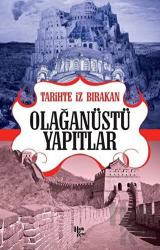 Tarihte İz Bırakan Tarihte İz Bırakan Olağanüstü Yapıtlar