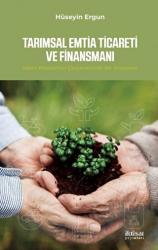 Tarımsal Emtia Ticareti ve Finansmanı İslam Ekonomisi Çerçevesinde Bir İnceleme