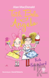 Tatlı Bela Angela - Kek Savaşları