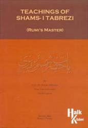 Teachings of Shams-ı Tabrezi(Rumi''''''''s Master)