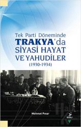 Tek Parti Döneminde Trakya'da Siyasi Hayat ve Yahudiler 1930-1934