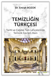 Temizliğin Türkçesi Tarihi ve Çağdaş Türk 	Lehçelerinde Temizlik Kavram Alanı