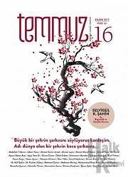 Temmuz Aylık Edebiyat, Sanat ve Fikriyat Dergisi Kasım 2017 Sayı: 16