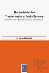 The Administrative Transformation of Public Museums Towards Responsive Museum Governance in Turkish Museums
