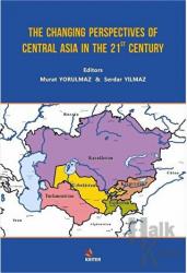 The Changing Perspectives of Central Asia in the 21st Century