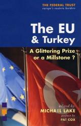 The EU and Turkey : A Glittering Prize or a Millstone? (Ciltli)
