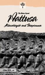 The Hittits Capital Hattusa (İngilizce) Alacahöyük and Sapinuva