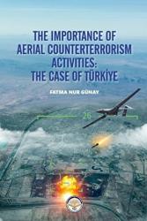 The İmportance Of Aeiıal Counterterrorism Activıties: The Case Of Türkiye