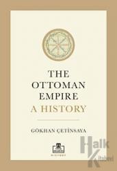 The Ottoman Empire A History