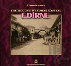The Second Ottoman Capital Edirne A Photographic History