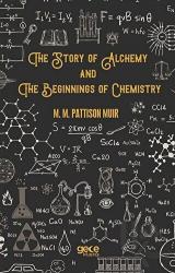 The Story Of Alchemy And The Beginnings Of Chemistry