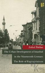 The Urban Development of Istanbul in The Nineteenth Century: The Role of Expropriations
