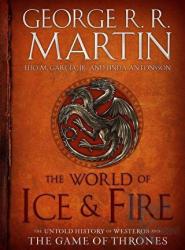 The World of Ice and Fire: The Untold History of Westeros and the Game of Thrones (Ciltli)