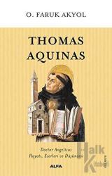 Thomas Aquinas Doctor Angelicus Hayatı, Eserleri ve Düşüncesi