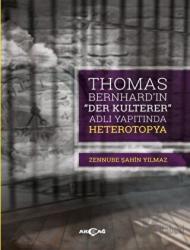 Thomas Bernhard “Der Kulterer” Adlı Yapıtında Heterotopya