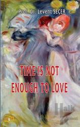 Time İs Not To Love