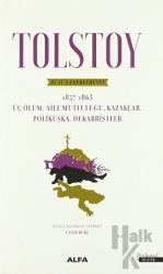 Tolstoy - Bütün Eserleri 3 1857 - 1863 Üç Ölüm, Aile Mutluluğu, Kazaklar, Polikuşka, Dekabristler